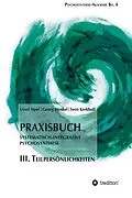 E-Book (epub) Praxisbuch Systematisch-Integrative Psychosynthese: III. Teilpersönlichkeiten von Ursel Neef, Georg Henkel, Sven Kerkhoff