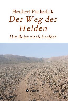 E-Book (epub) Der Weg des Helden von Heribert Fischedick