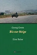 E-Book (epub) Bis zur Neige von Georg Grote