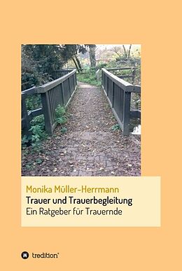 Fester Einband Trauer und Trauerbegleitung von Monika Müller-Herrmann