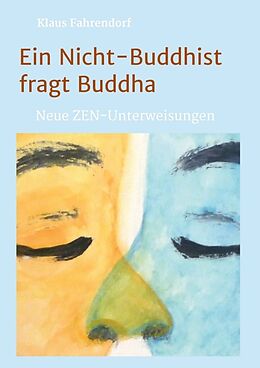 Kartonierter Einband Ein Nicht-Buddhist fragt Buddha von Klaus Fahrendorf