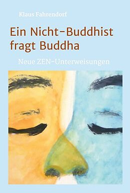 Fester Einband Ein Nicht-Buddhist fragt Buddha von Klaus Fahrendorf
