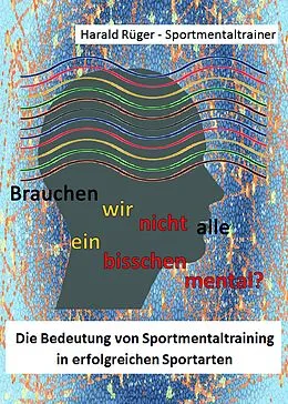 E-Book (epub) Brauchen wir nicht alle ein bisschen mental? von Harald Rüger