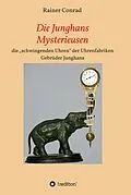 E-Book (epub) Die Junghans Mysterieusen von Rainer Conrad