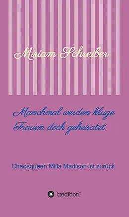 E-Book (epub) Manchmal werden kluge Frauen doch geheiratet von Miriam Schreiber