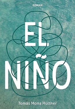 Kartonierter Einband El Niño von Tomás Mona Hültner
