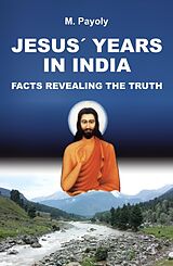 E-Book (epub) JESUS' YEARS IN INDIA von M. Payoly