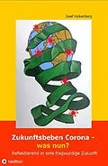 E-Book (epub) Zukunftsbeben Corona - was nun? von Josef Hülkenberg