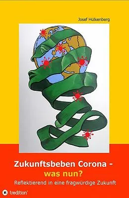 E-Book (epub) Zukunftsbeben Corona - was nun? von Josef Hülkenberg