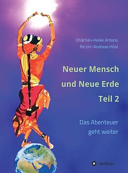 Fester Einband Neuer Mensch und Neue Erde Teil 2 von Heike Antons, Andreas Hösl