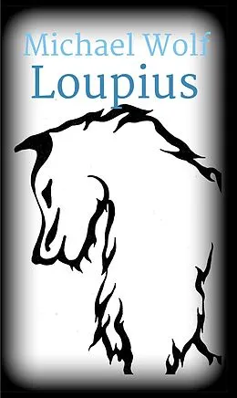 E-Book (epub) Loupius von Michael Wolf