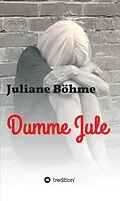 E-Book (epub) Dumme Jule von Juliane Böhme, Paul Günther