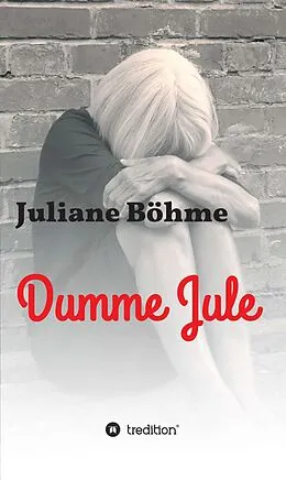 E-Book (epub) Dumme Jule von Juliane Böhme, Paul Günther