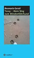 E-Book (epub) Tessy - Mein Weg zum Blindenführhund von Rosmarie Gerstl