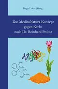 E-Book (epub) Das MedicoNatura-Konzept gegen Krebs nach Dr. Reinhard Probst von Reinhard Probst