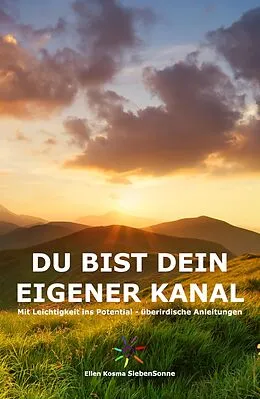 E-Book (epub) Du bist dein eigener Kanal von Ellen Kosma Siebensonne