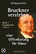 E-Book (epub) Bruckner verstehen - eine Offenbarung für Hörer von Wolfgang Zeitler