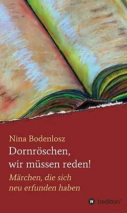 E-Book (epub) Dornröschen, wir müssen reden! von Nina Bodenlosz