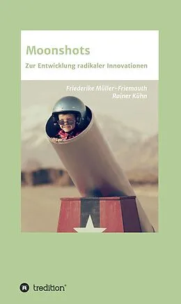 E-Book (epub) Moonshots von Friederike Müller-Friemauth, Rainer Kühn