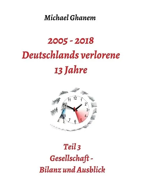 2005 - 2018: Deutschlands verlorene 13 Jahre