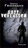 E-Book (epub) Gottverlassen von Stefan Friedmann