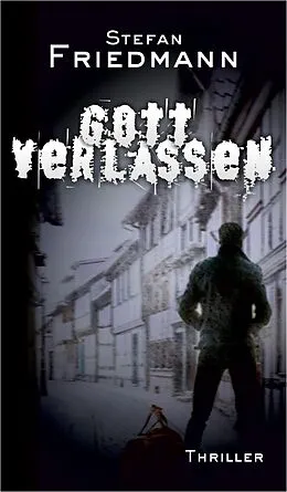 E-Book (epub) Gottverlassen von Stefan Friedmann