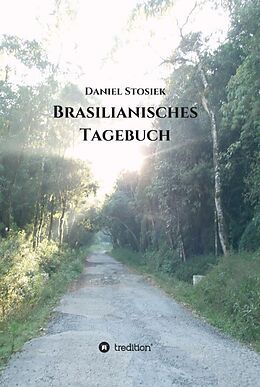 Fester Einband Brasilianisches Tagebuch von Daniel Stosiek