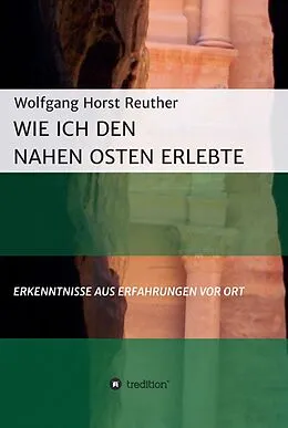 E-Book (epub) Wie ich den Nahen Osten erlebte von Wolfgang Horst Reuther