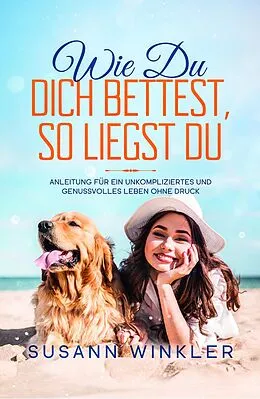 E-Book (epub) Wie Du Dich bettest, so liegst Du von Susann Winkler