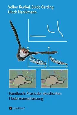 E-Book (epub) Handbuch: Praxis der akustischen Fledermauserfassung von Volker Runkel, Guido Gerding, Ulrich Marckmann