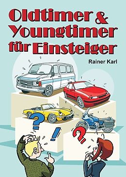 Kartonierter Einband Oldtimer &amp; Youngtimer für Einsteiger von Rainer Karl
