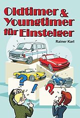 Fester Einband Oldtimer &amp; Youngtimer für Einsteiger von Rainer Karl
