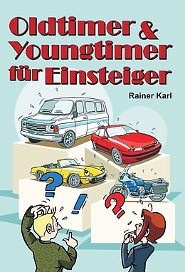 Fester Einband Oldtimer &amp; Youngtimer für Einsteiger von Rainer Karl