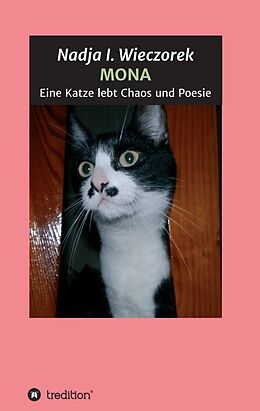 Kartonierter Einband MONA - Eine Katze lebt Chaos und Poesie von Nadja I. Wieczorek