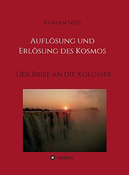 E-Book (epub) Auflösung und Erlösung des Kosmos von Roman Nies