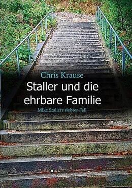 Kartonierter Einband Staller und die ehrbare Familie von Chris Krause