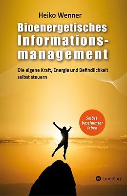 E-Book (epub) Bioenergetisches Informationsmanagement von Heiko Wenner