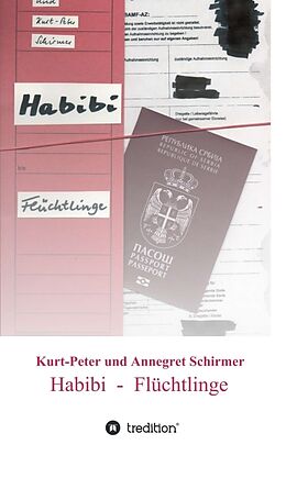 Fester Einband Habibi - Flüchtlinge von Kurt-Peter Schirmer, Annegret Schirmer
