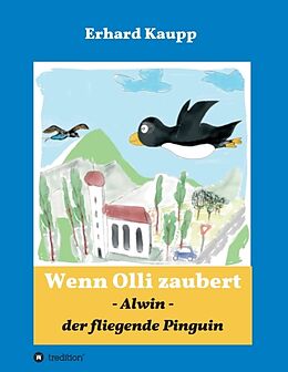 Kartonierter Einband Alwin, der fliegende Pinguin von Erhard Kaupp