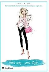Fester Einband Your way...your style von Julia Fleck