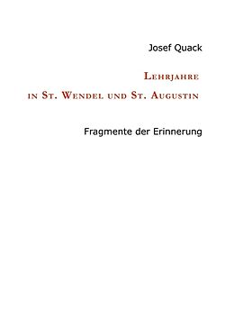 Kartonierter Einband Lehrjahre in St. Wendel und St. Augustin von Josef Quack