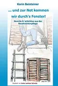E-Book (epub) ... und zur Not kommen wir durch's Fenster von Karin Beisteiner