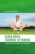 E-Book (epub) Golfen ohne Stress von Elke Staehelin-Witt