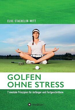 Fester Einband Golfen ohne Stress von Dr. Elke Staehelin-Witt