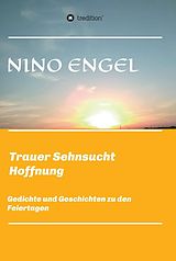 E-Book (epub) Trauer Sehnsucht Liebe von Nino Engel