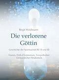 E-Book (epub) Die verlorene Göttin von Birgit Weidmann