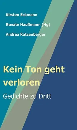 E-Book (epub) Kein Ton geht verloren von Renate Haußmann, Kirsten Eckmann, Andrea Katzenberger