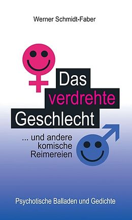 Fester Einband Das verdrehte Geschlecht ... und andere komische Reimereien von Werner Schmidt-Faber