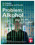 E-Book (epub) Problem: Alkohol - Alle Phasen der Krankheit - Therapie - Umfangreiche Hilfe für Betroffene und Angehörige von Dr. Christine Hutterer