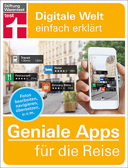 E-Book (pdf) Geniale Apps für die Reise: Finanzen im Blick - Passende Unterkunft finden - Mobil vor Ort - Sprachhürden überwinden - Urlaubserinnerungen festhalten von Markus Schelhorn